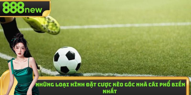 Những cách đặt cược kèo góc nhà cái phổ biến nhất 2025